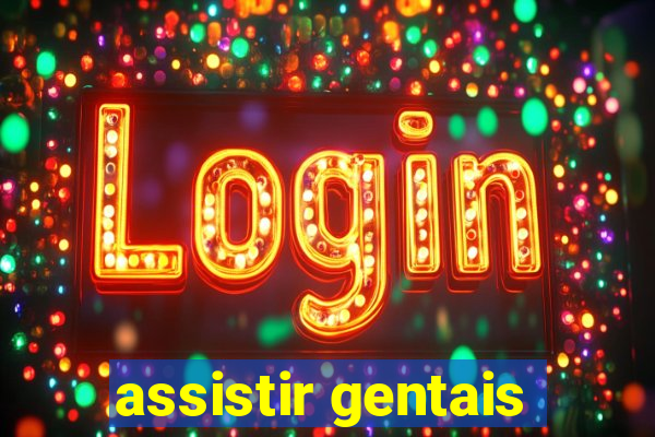 assistir gentais